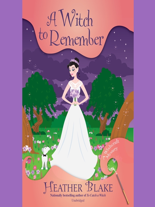 Title details for A Witch to Remember by Heather Blake - Available